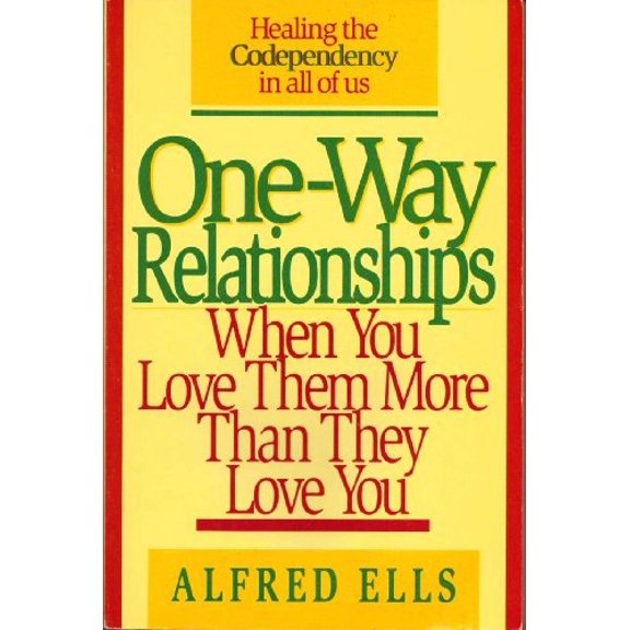 Pre-Owned One-Way Relationships: When You Love Them More Than They Love You, 9780840731425, 0840731426, Paperback,