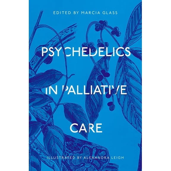 Psychedelics in Palliative Care, (Paperback)