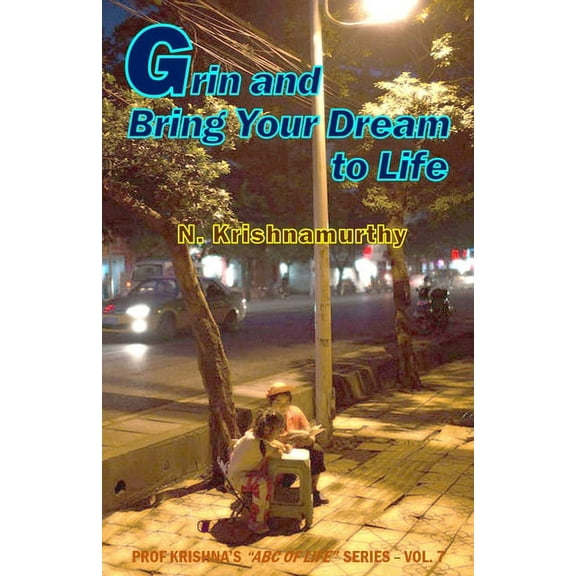Prof Krishna's ABC of Life: Grin and Bring Your Dream to Life (Series #7) (Paperback)