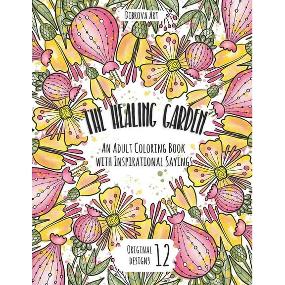 Inspirational Coloring Books: The Healing Garden (Paperback)