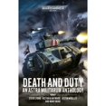 thumbnail image 1 of Black Library - Warhammer 40K - Death and Duty - An Astra Militarum Anthology (PB), 1 of 1