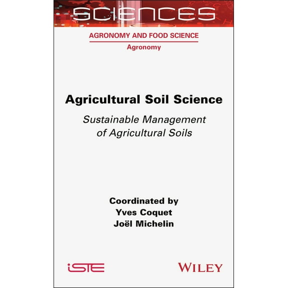 Iste Invoiced Agricultural Soil Science: Sustainable Management of Agricultural Soils, (Hardcover)