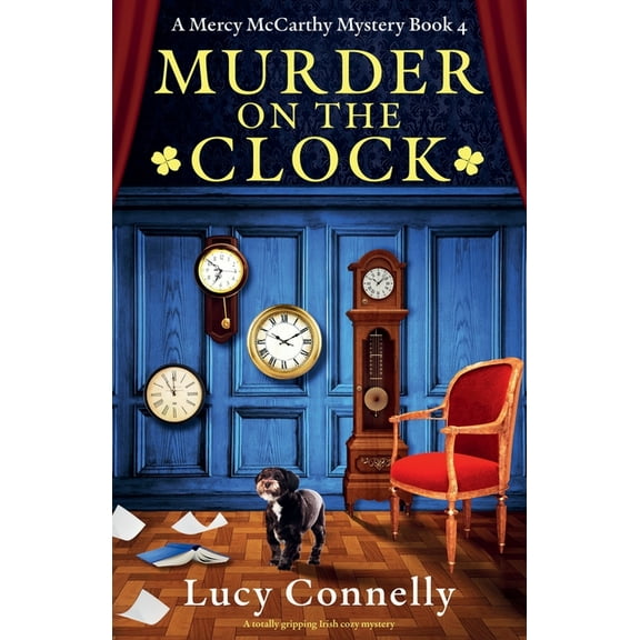 A Mercy McCarthy Mystery Murder on the Clock: A totally gripping Irish cozy mystery, Book 4, (Paperback)