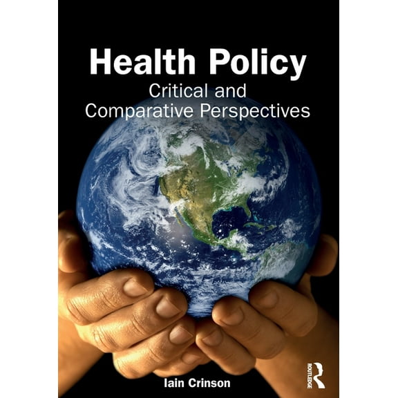 Health Policy: Critical and Comparative Perspectives, (Paperback)