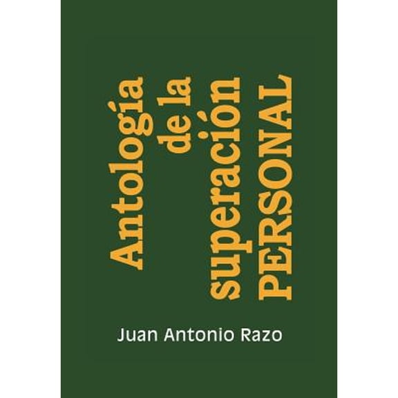 Antologia de La Superacion Personal (Hardcover) by Juan Antonio Razo