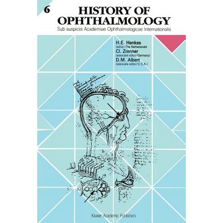 History Of Ophthalmology Sub Auspiciis Academiae Ophthalmologicae Internationalis - 