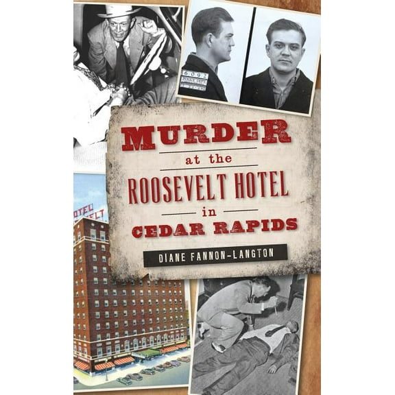 Murder at the Roosevelt Hotel in Cedar Rapids (Hardcover)