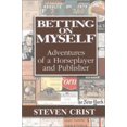 thumbnail image 1 of Pre-Owned Betting on Myself: Adventures of a Horseplayer and Publisher (Hardcover) 097264010X 9780972640107, 1 of 1