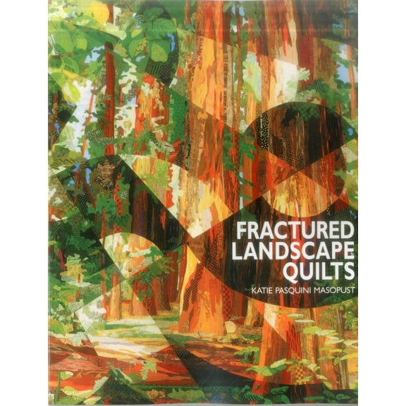 Fractured Landscape Quilts - Print on Demand Edition, (Paperback)