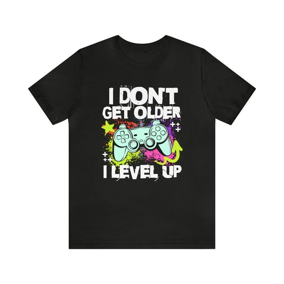 I Don't Get Older I Level Up Unisex Jersey Short Sleeve Tee