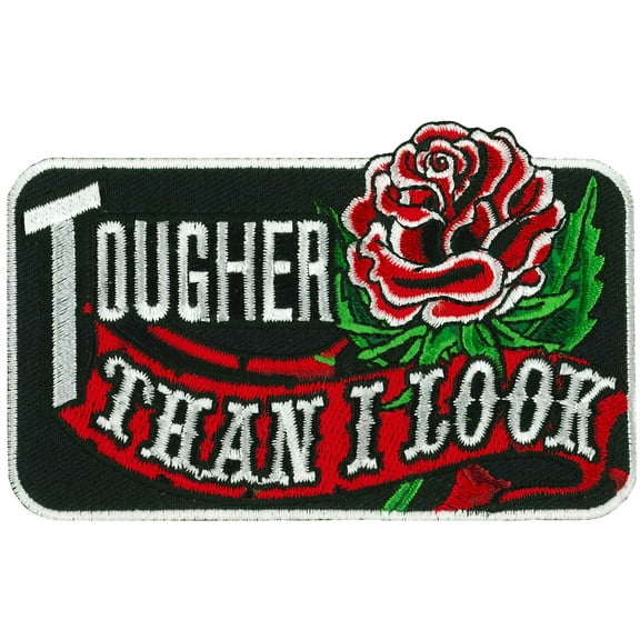 TOUGHER THAN I LOOK PATCH - High Thread Iron-On Heat Sealed Backing Sew-On Patch - 4" x 3"