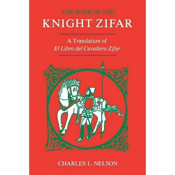 Studies in Romance Languages The Book of the Knight Zifar: A Translation of El Libro del Cavallero Zifar, Book 27, (Paperback)