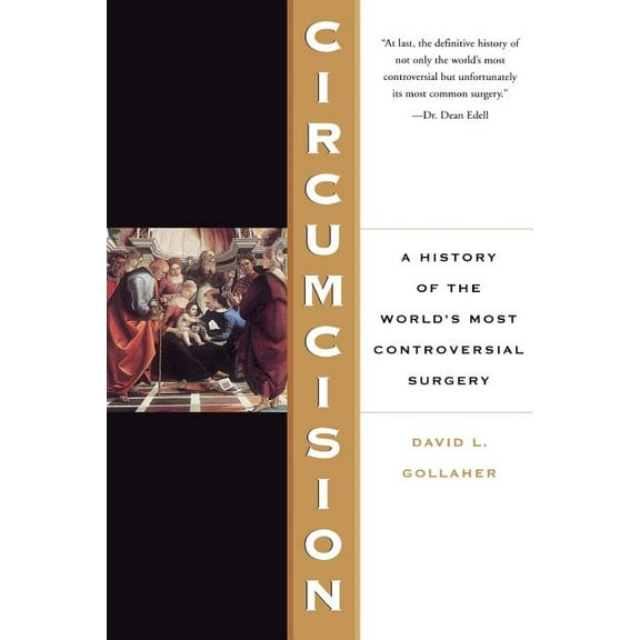 Circumcision: A History of the World's Most Controversial Surgery, (Paperback)