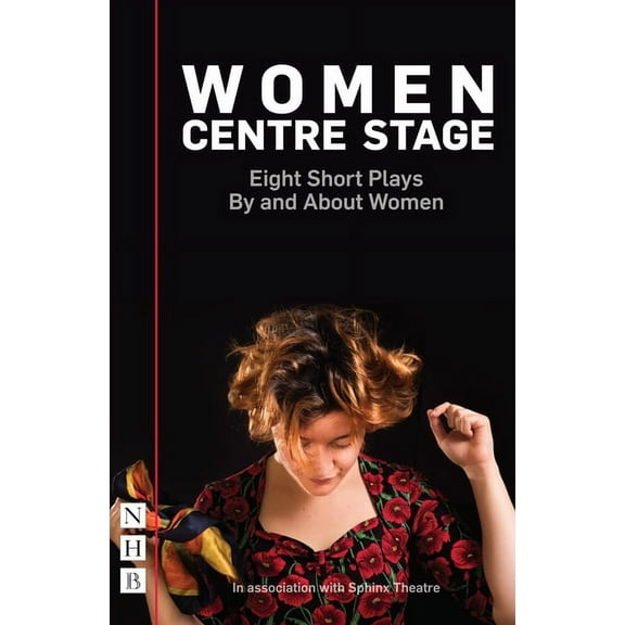 Women Centre Stage: Eight Short Plays by and about Women, (Paperback)