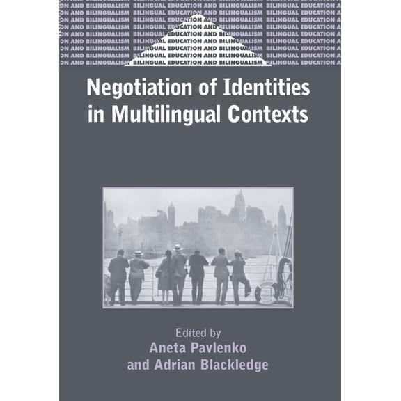 Bilingual Education & Bilingualism Negotiation of Identities in Multilingual Contexts, Book 45, (Paperback)
