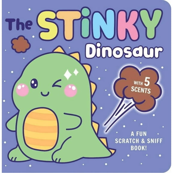 Scratch & Sniff: The Stinky Dinosaur (Board Book)