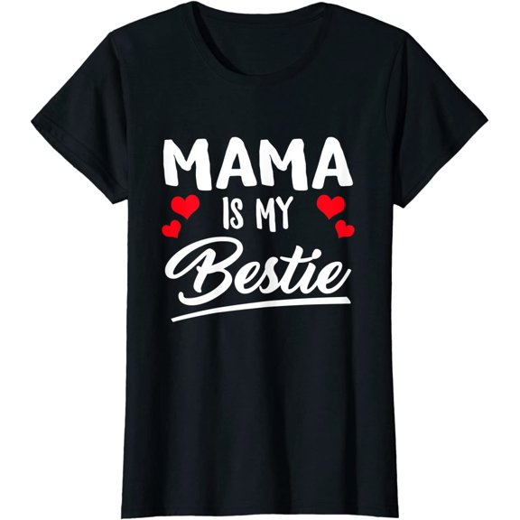 Mama Is My Bestie Best Friend Funny BFF Mom Mommy Mother T-Shirt