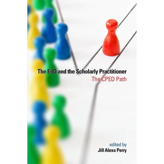 The Edd and the Scholarly Practitioner, (Paperback)
