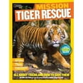 thumbnail image 2 of Mission Géographique Nationale pour Enfants: Tiger Rescue: Tout sur les Tigres et Comment les Sauver (Mission des Enfants: Animal Rescue), 2 of 2