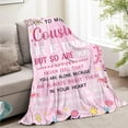 thumbnail image 5 of Cousin Gifts Cousin Blanket Gifts for Cousin Birthday Gifts for Cousin Female Throw Blankets for Women Cousin for Christmas Thanksgiving 50"x60", 5 of 6