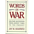 thumbnail image 1 of Pre-Owned Words on War : Military Quotations from Ancient Times to the Present (Hardcover) 9780132098755, 1 of 1