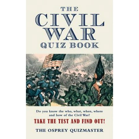 Civil War Quiz Book (Best General Of Civil War)