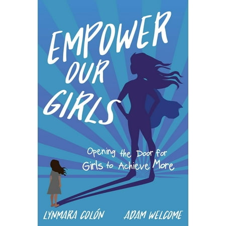Empower Our Girls: Opening the Door for Girls to Achieve More (Best Opening Text To A Girl)