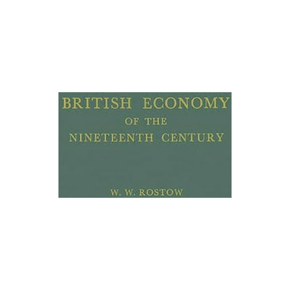 British Economy of the Nineteenth Century: Essays, (Hardcover)