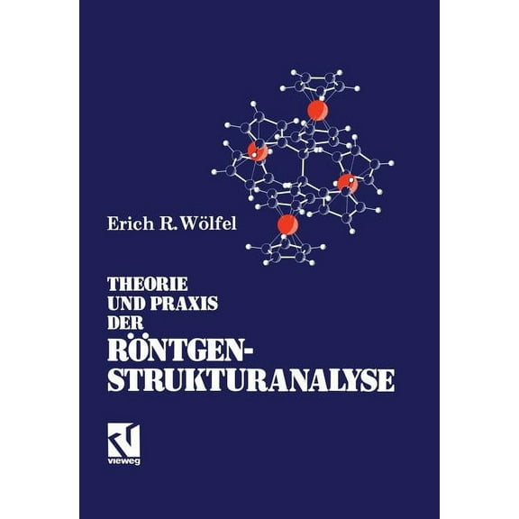 Theorie Und Praxis Der Rontgenstrukturanalyse: Eine Einfuhrung Fur Naturwissenschaftler (3. Aufl. 1987)