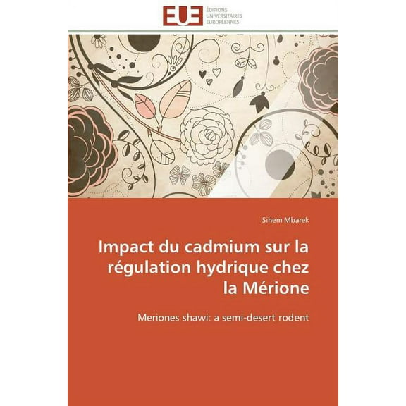Omn.Univ.Europ.: Impact Du Cadmium Sur La Régulation Hydrique Chez La Mérione (Paperback)