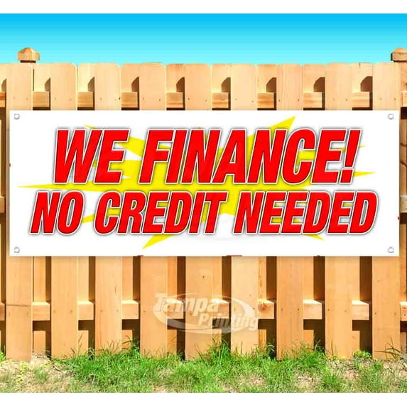 We Finance! No Credit Needed 13 oz Vinyl Banner With Metal Grommets