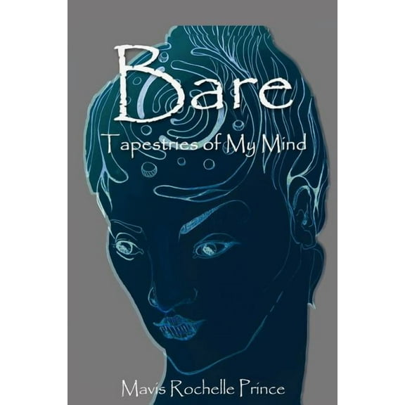 Bare: Tapestries Of My Mind (Paperback)