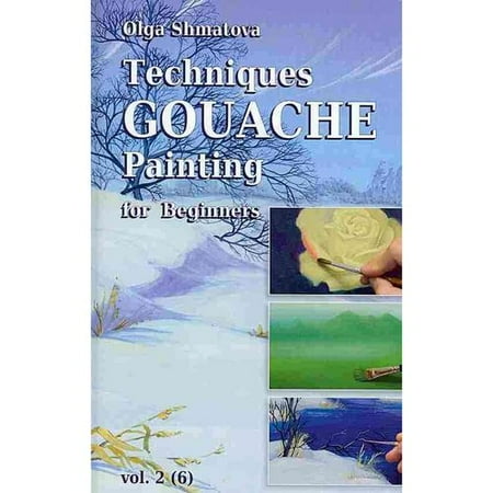 Techniques Gouache Painting for Beginners Vol.2: Secrets of Professional Artist