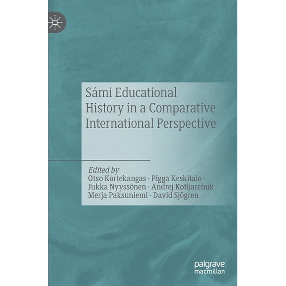 SÃ¡mi Educational History in a Comparative International Perspective, (Hardcover)