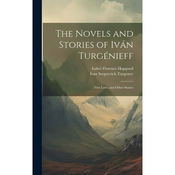 The Novels and Stories of Iván Turgénieff (Hardcover)