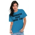 thumbnail image 4 of Mermaids Have More Fun Beach Lover Women's Graphic T Shirt Tees Brisco Brands X, 4 of 5