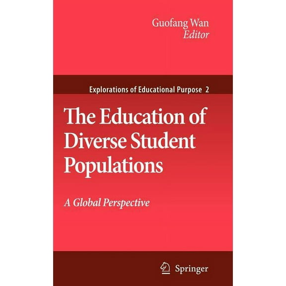 Explorations of Educational Purpose The Education of Diverse Student Populations: A Global Perspective, Book 2, (Hardcover)