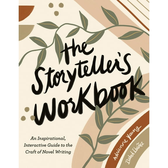 The Storyteller's Workbook: An Inspirational, Interactive Guide to the Craft of Novel Writing, (Paperback)