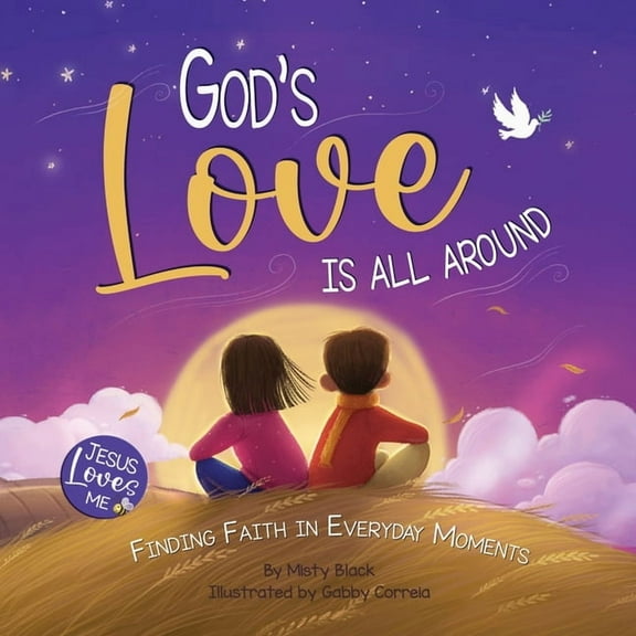 Jesus Loves Me God's Love Is All Around: Finding Faith in Everyday Moments, (Paperback)