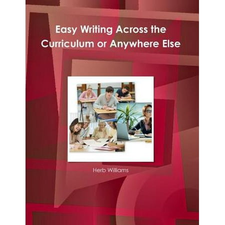 Easy Writing Across the Curriculum or Anywhere Else -