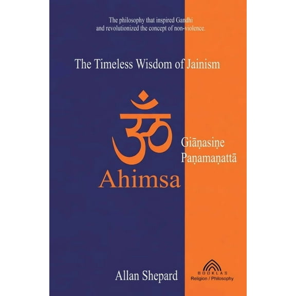 Ahimsa: The Timeless Wisdom of Jainism, (Paperback)
