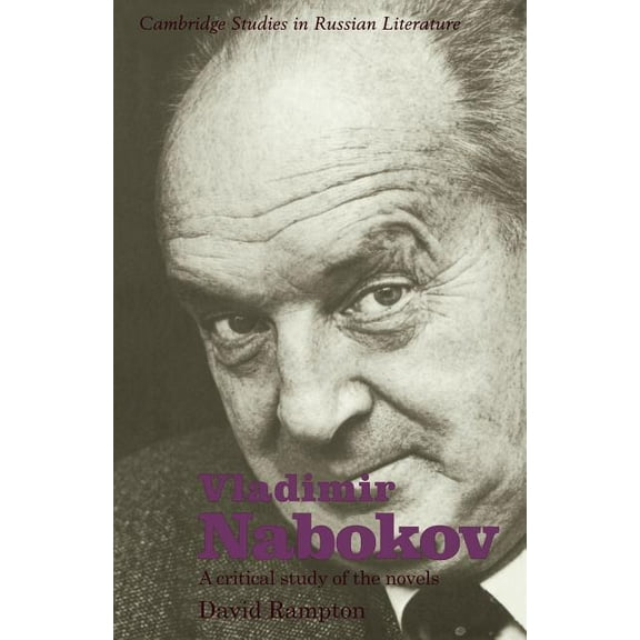 Cambridge Studies in Russian Literature Vladimir Nabokov: A Critical Study of the Novels, (Paperback)