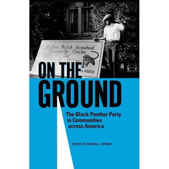 On the Ground: The Black Panther Party in Communities Across America, (Hardcover)