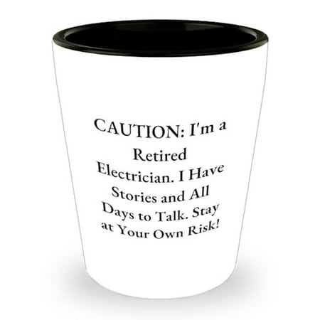 Funny Electrician Gifts for the Tech-Minded Grad, Electrician Humor Shot Glass, Retired Electrician Cautionary Quote, White Ceramic Shot Glass, 1.5oz, Graduation Unique Gifts