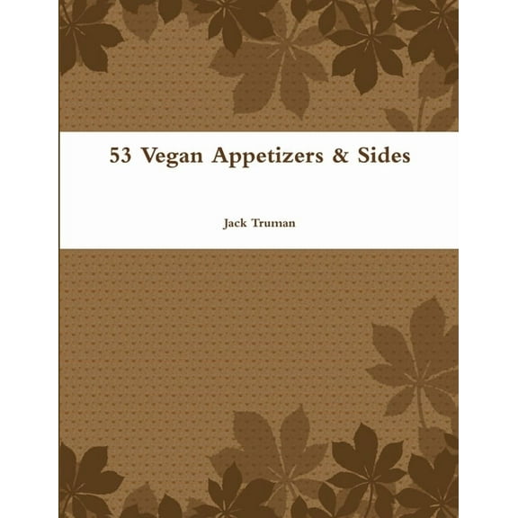 53 Vegan Appetizers & Sides, (Paperback)