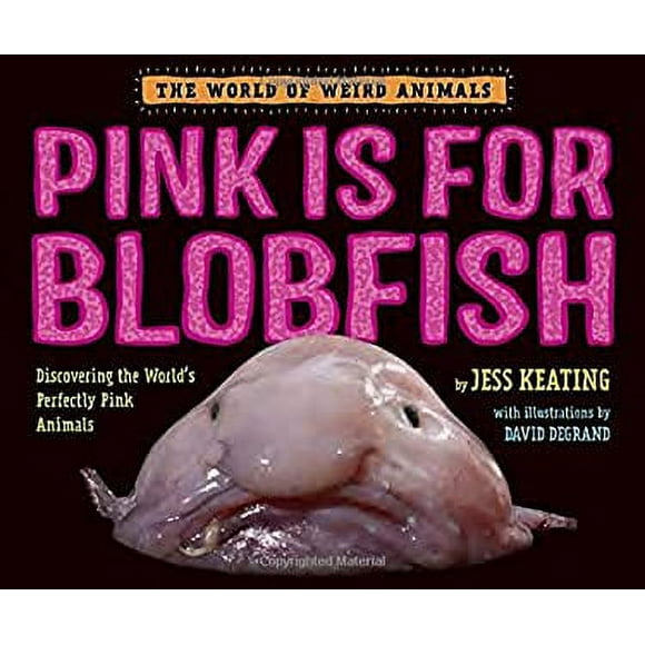 Pre-Owned Pink Is for Blobfish : Discovering the World's Perfectly Pink Animals 9780553512274