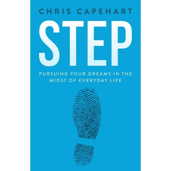 Step: Pursuing Your Dreams In The Midst Of Everyday Life