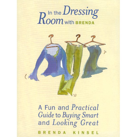 Pre-Owned In the Dressing Room with Brenda: A Fun and Practical Guide to Buying Smart and Looking Great (Paperback) 188517151X 9781885171511