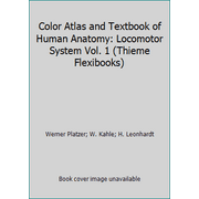 Color Atlas and Textbook of Human Anatomy: Locomotor System Vol. 1 (Thieme Flexibooks) [Paperback - Used]