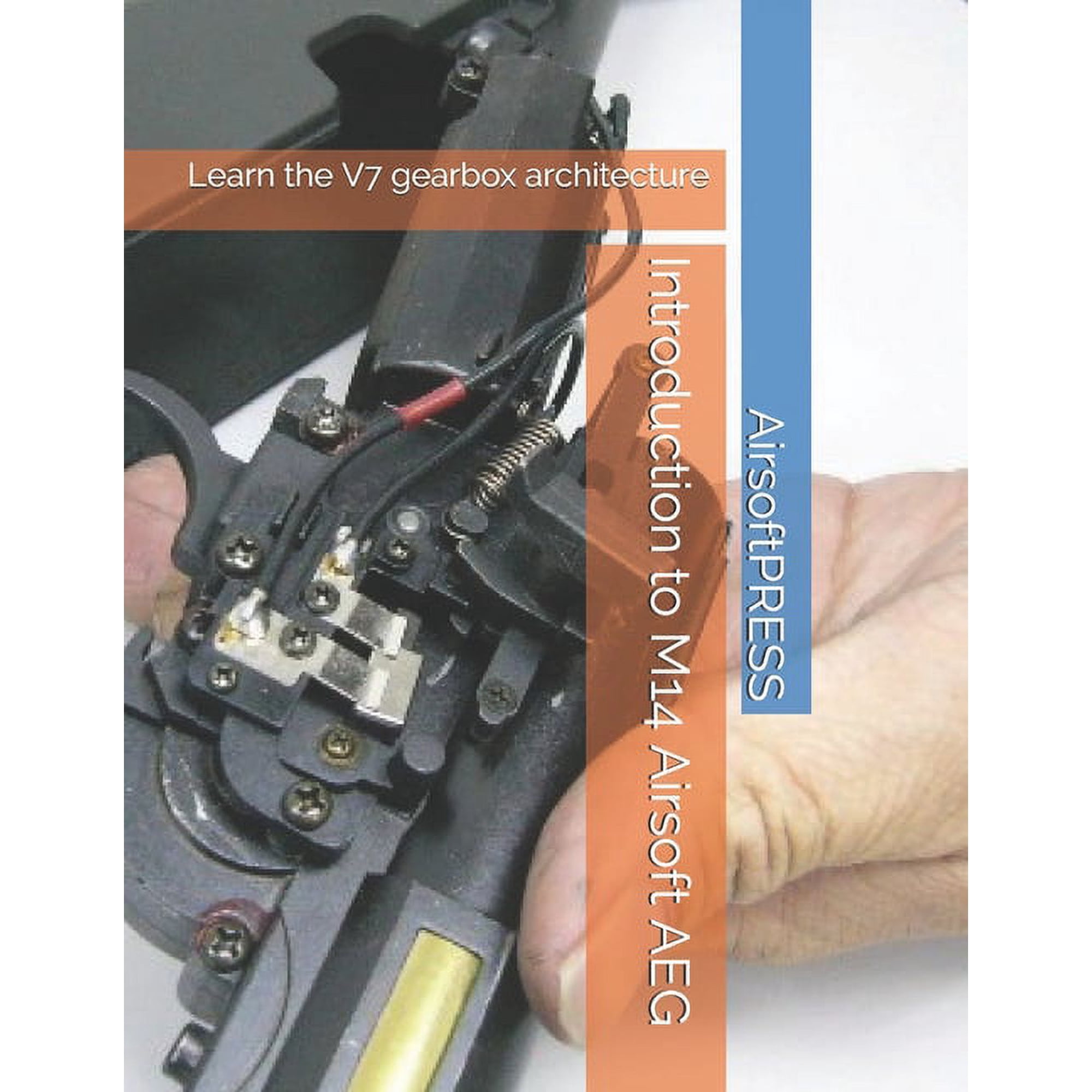 Introduction to M14 Airsoft AEG: Learn the V7 gearbox architecture (Paperback)